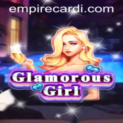 Exploring the World of GlamorousGirl and the Magic of EMPIRE CARD